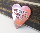 Be Safe Law Enforcement Token From Dad to Child Parents to Children Going Away Fireman Son Daughter Military Safe Return Prayer Keepsake Mom